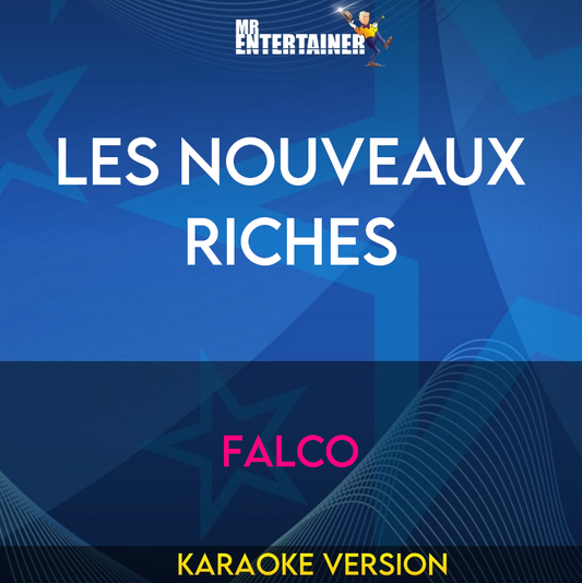 Les Nouveaux Riches - Falco (Karaoke Version) from Mr Entertainer Karaoke