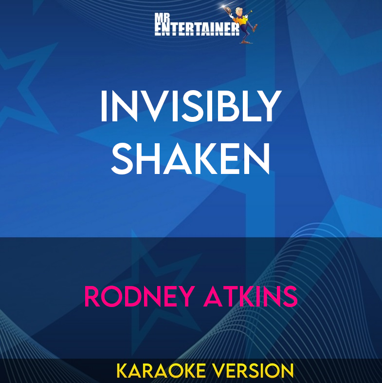 Invisibly Shaken - Rodney Atkins (Karaoke Version) from Mr Entertainer Karaoke