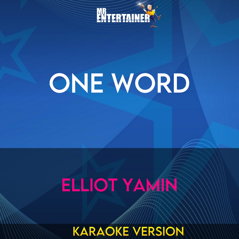 One Word - Elliot Yamin (Karaoke Version) from Mr Entertainer Karaoke