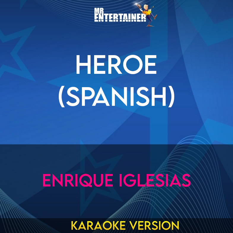 Heroe (Spanish) - Enrique Iglesias (Karaoke Version) from Mr Entertainer Karaoke