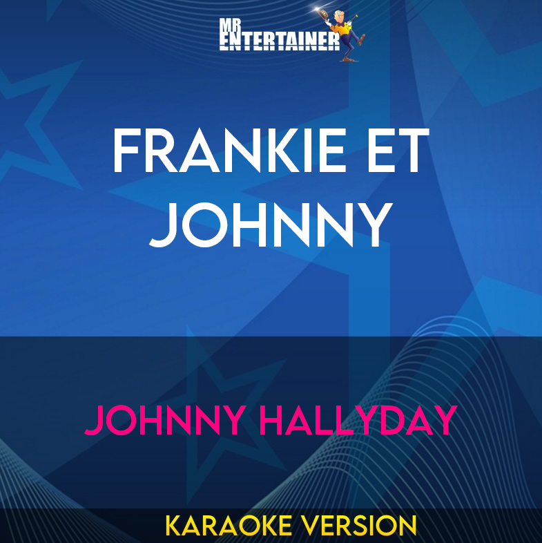 Frankie Et Johnny - Johnny Hallyday (Karaoke Version) from Mr Entertainer Karaoke