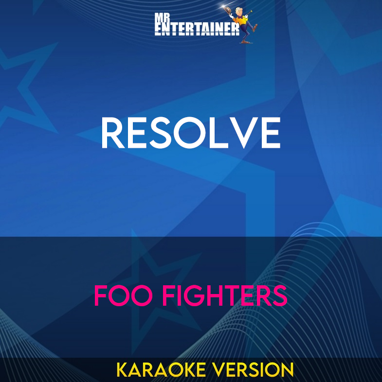 Resolve - Foo Fighters (Karaoke Version) from Mr Entertainer Karaoke