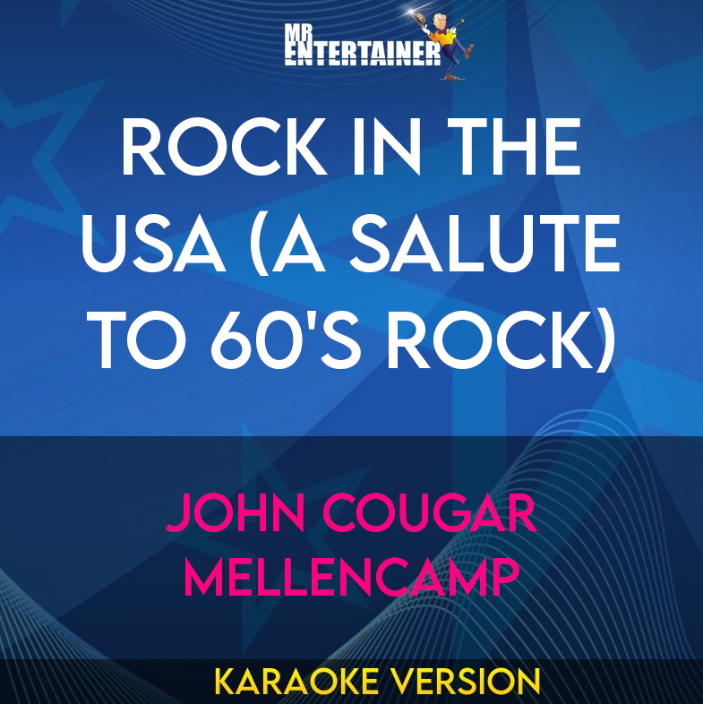 ROCK In The USA (A Salute To 60's Rock) - John Cougar Mellencamp (Karaoke Version) from Mr Entertainer Karaoke