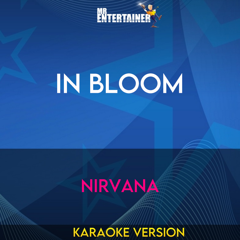 In Bloom - Nirvana (Karaoke Version) from Mr Entertainer Karaoke