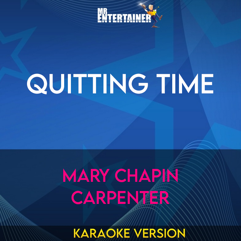 Quitting Time - Mary Chapin Carpenter (Karaoke Version) from Mr Entertainer Karaoke