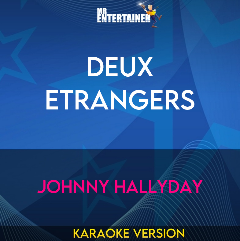 Deux Etrangers - Johnny Hallyday (Karaoke Version) from Mr Entertainer Karaoke