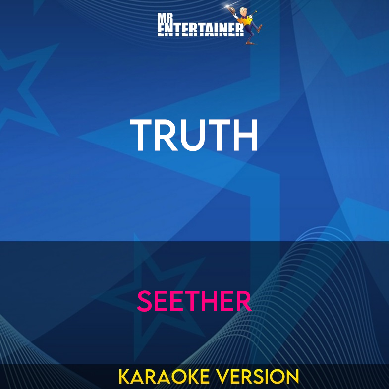 Truth - Seether (Karaoke Version) from Mr Entertainer Karaoke