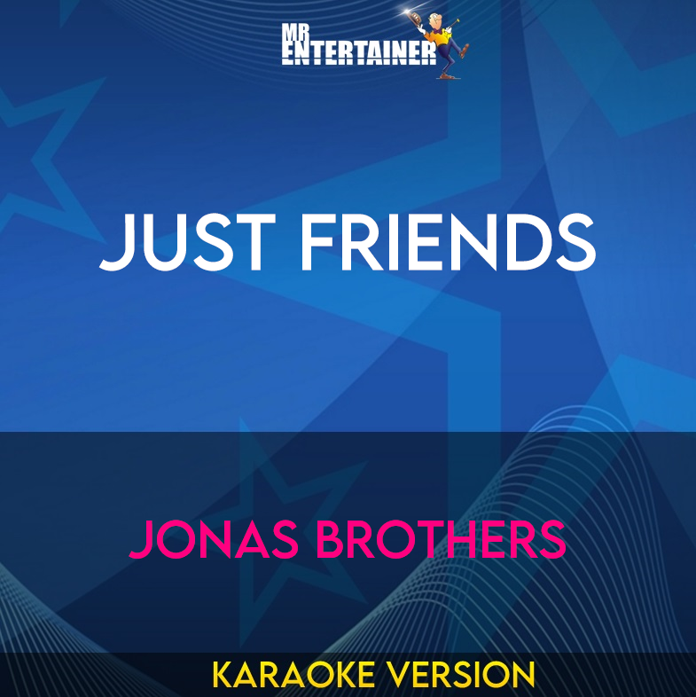 Just Friends - Jonas Brothers (Karaoke Version) from Mr Entertainer Karaoke