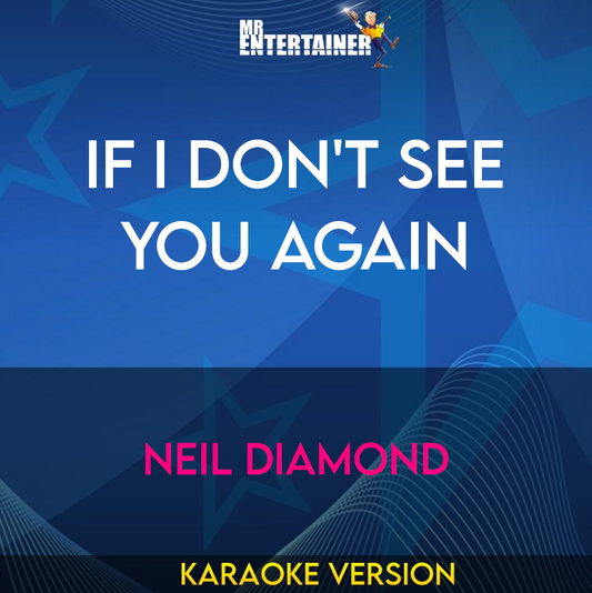 If I Don't See You Again - Neil Diamond (Karaoke Version) from Mr Entertainer Karaoke