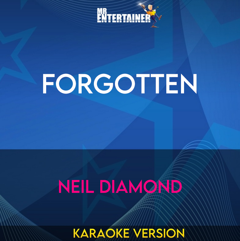 Forgotten - Neil Diamond (Karaoke Version) from Mr Entertainer Karaoke