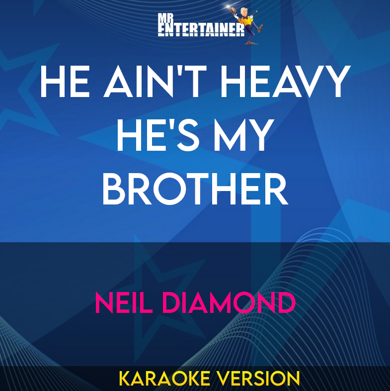 He Ain't Heavy He's My Brother - Neil Diamond (Karaoke Version) from Mr Entertainer Karaoke