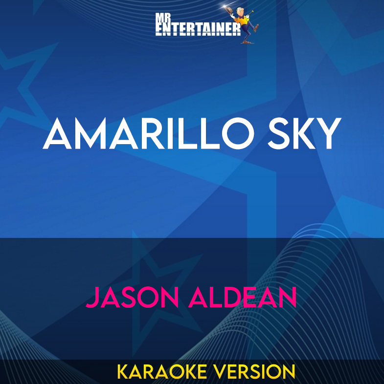 Amarillo Sky - Jason Aldean (Karaoke Version) from Mr Entertainer Karaoke