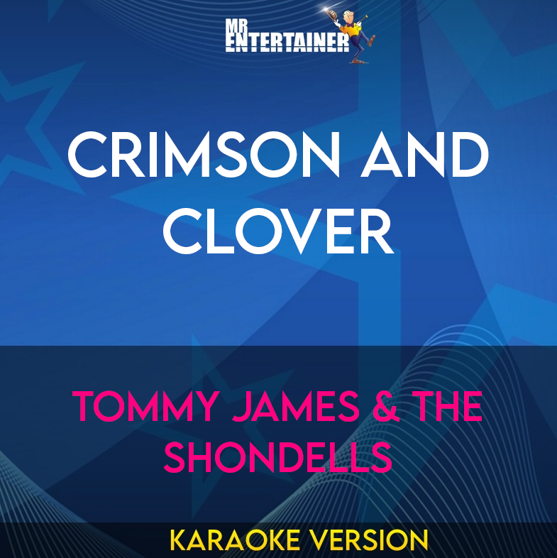 Crimson And Clover - Tommy James & The Shondells (Karaoke Version) from Mr Entertainer Karaoke