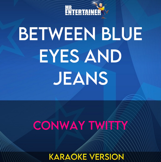 Between Blue Eyes And Jeans - Conway Twitty (Karaoke Version) from Mr Entertainer Karaoke