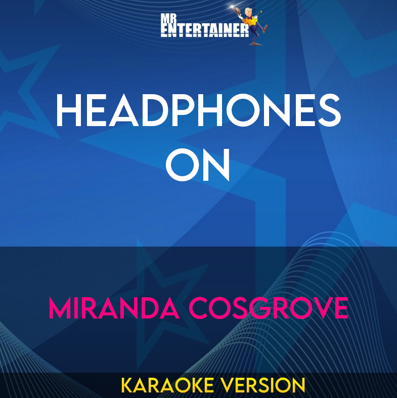 Headphones On - Miranda Cosgrove (Karaoke Version) from Mr Entertainer Karaoke