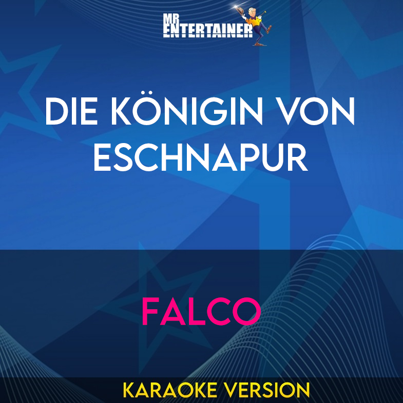 Die Königin von Eschnapur - Falco (Karaoke Version) from Mr Entertainer Karaoke