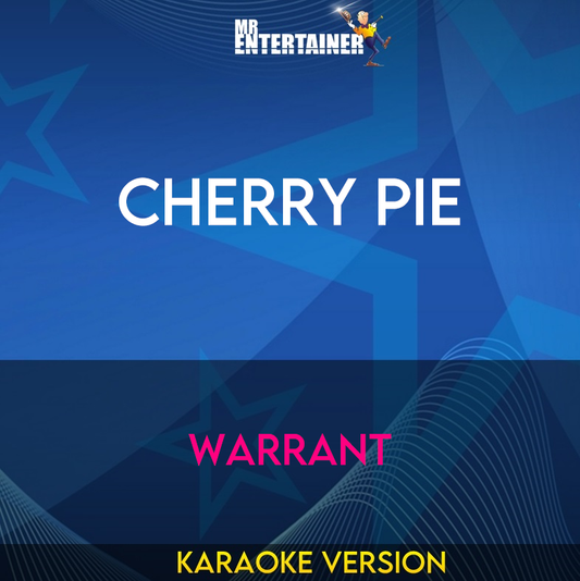 Cherry Pie - Warrant (Karaoke Version) from Mr Entertainer Karaoke