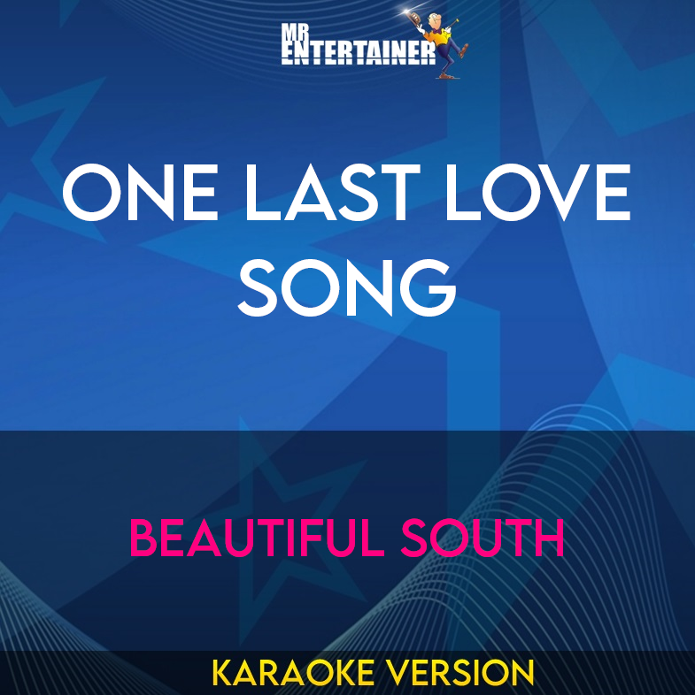 One Last Love Song - Beautiful South (Karaoke Version) from Mr Entertainer Karaoke