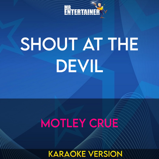 Shout At The Devil - Motley Crue (Karaoke Version) from Mr Entertainer Karaoke
