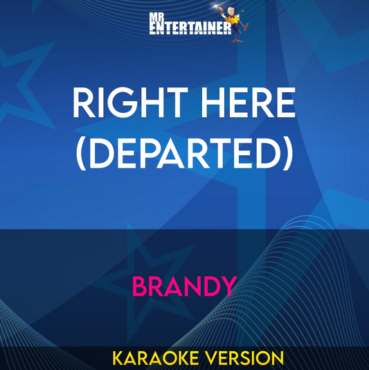 Right Here (departed) - Brandy (Karaoke Version) from Mr Entertainer Karaoke