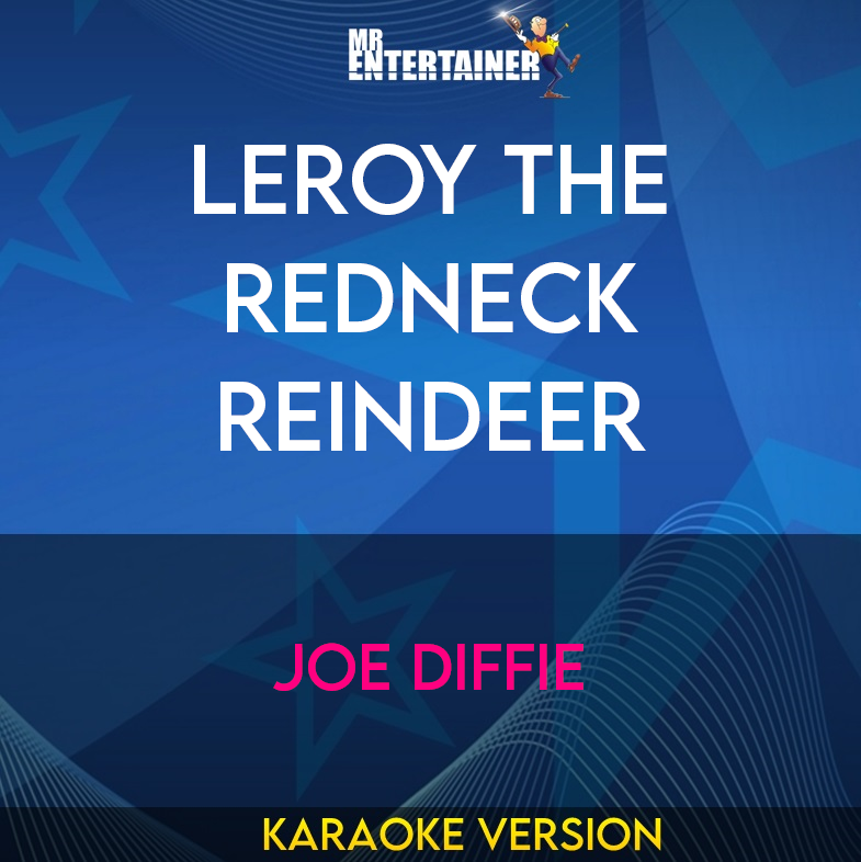 Leroy The Redneck Reindeer - Joe Diffie (Karaoke Version) from Mr Entertainer Karaoke