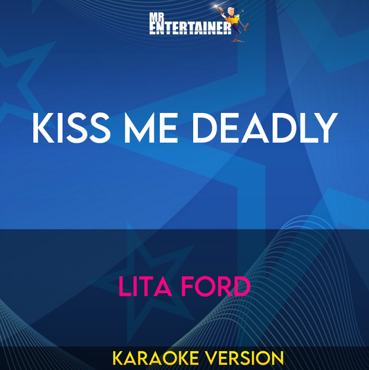 Kiss Me Deadly - Lita Ford (Karaoke Version) from Mr Entertainer Karaoke