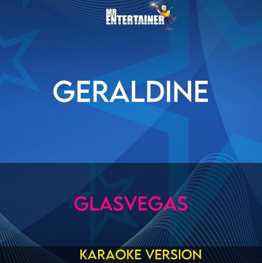 Geraldine - Glasvegas (Karaoke Version) from Mr Entertainer Karaoke