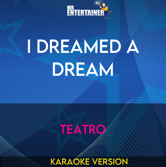 I Dreamed A Dream - Teatro (Karaoke Version) from Mr Entertainer Karaoke