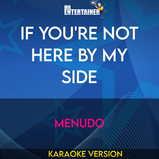 If You're Not Here By My Side - Menudo (Karaoke Version) from Mr Entertainer Karaoke