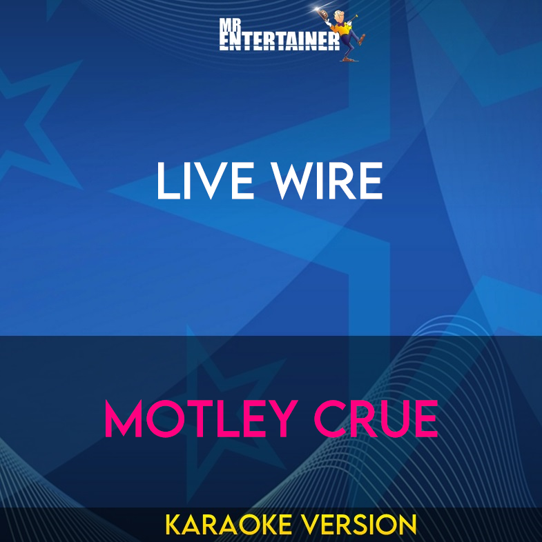 Live Wire - Motley Crue (Karaoke Version) from Mr Entertainer Karaoke