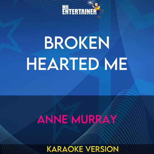 Broken Hearted Me - Anne Murray (Karaoke Version) from Mr Entertainer Karaoke