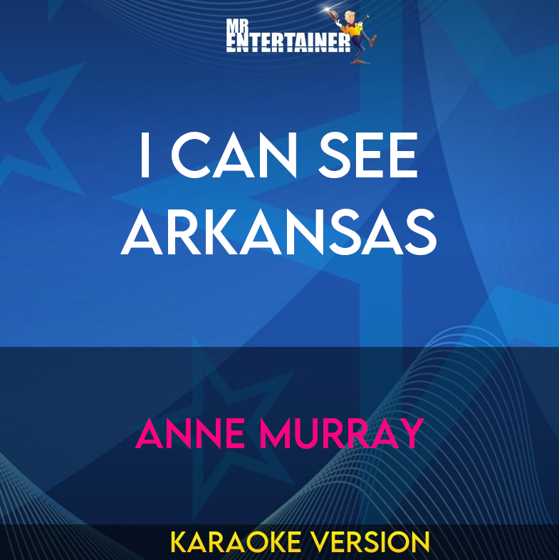 I Can See Arkansas - Anne Murray (Karaoke Version) from Mr Entertainer Karaoke