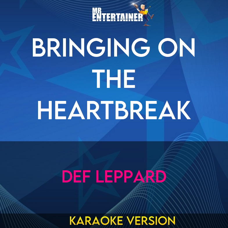 Bringing On The Heartbreak - Def Leppard (Karaoke Version) from Mr Entertainer Karaoke