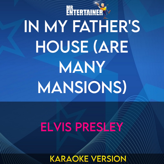 In My Father's House (Are Many Mansions) - Elvis Presley (Karaoke Version) from Mr Entertainer Karaoke