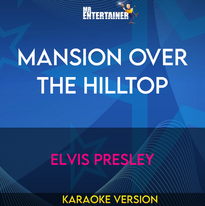Mansion Over The Hilltop - Elvis Presley (Karaoke Version) from Mr Entertainer Karaoke