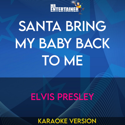 Santa Bring My Baby Back To Me - Elvis Presley (Karaoke Version) from Mr Entertainer Karaoke