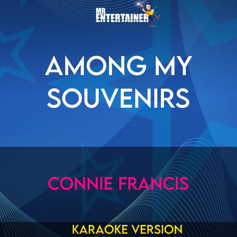 Among My Souvenirs - Connie Francis (Karaoke Version) from Mr Entertainer Karaoke