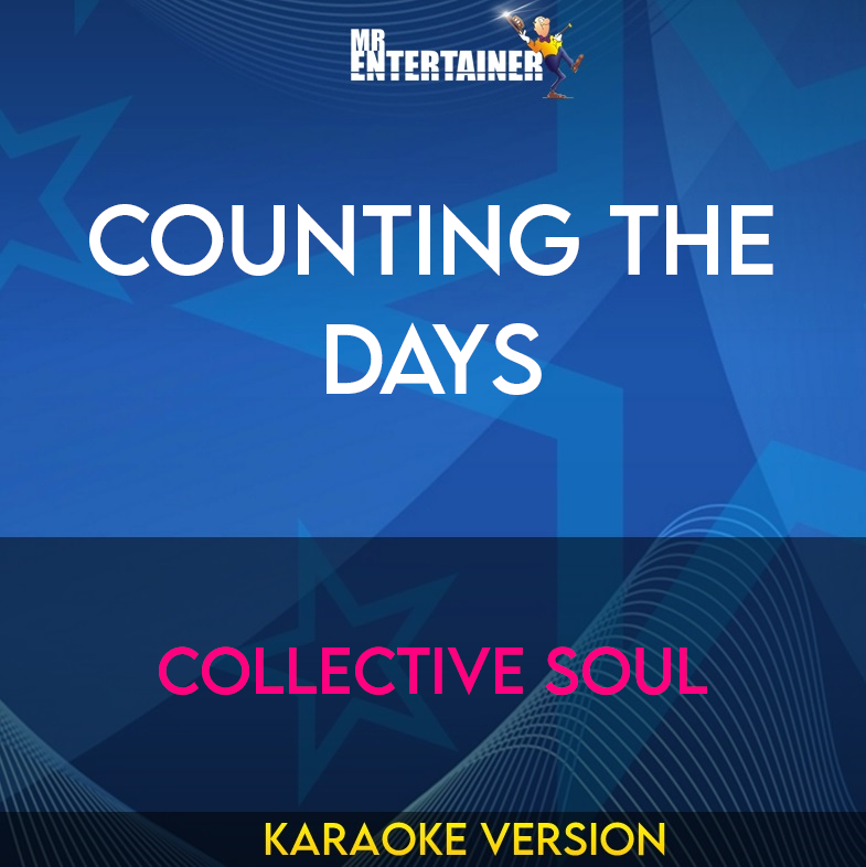 Counting The Days - Collective Soul (Karaoke Version) from Mr Entertainer Karaoke