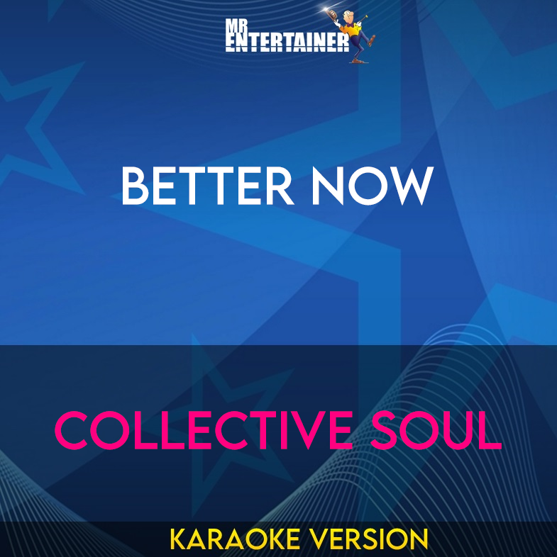 Better Now - Collective Soul (Karaoke Version) from Mr Entertainer Karaoke