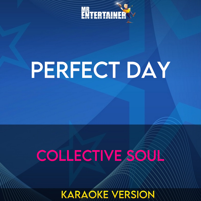 Perfect Day - Collective Soul (Karaoke Version) from Mr Entertainer Karaoke