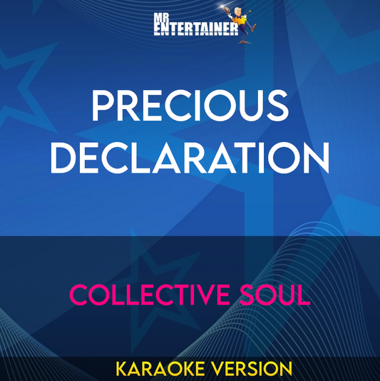 Precious Declaration - Collective Soul (Karaoke Version) from Mr Entertainer Karaoke