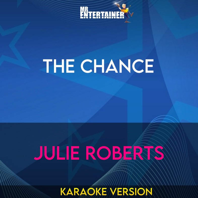 The Chance - Julie Roberts (Karaoke Version) from Mr Entertainer Karaoke