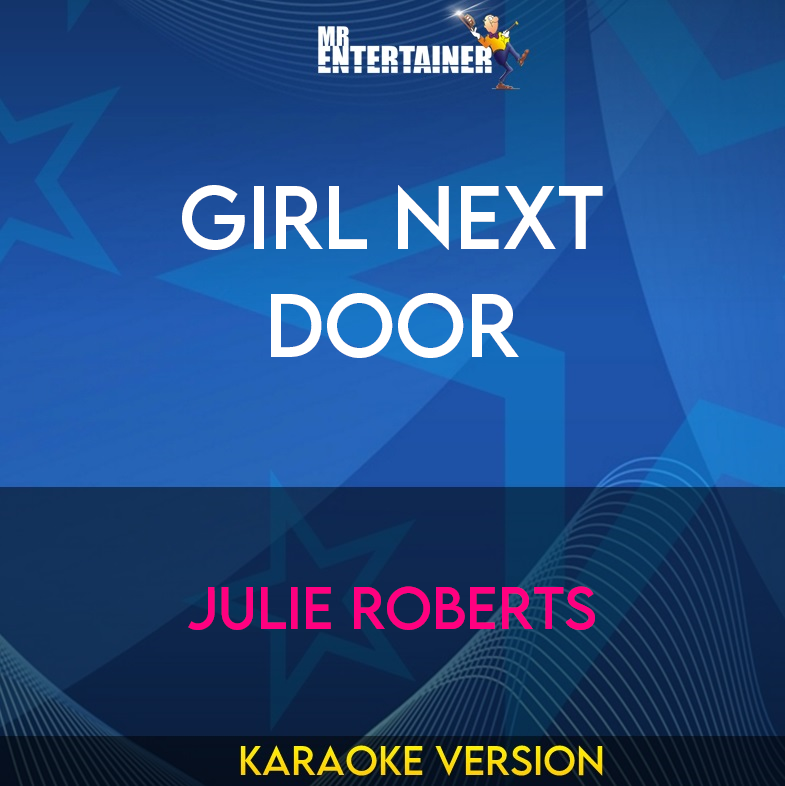 Girl Next Door - Julie Roberts (Karaoke Version) from Mr Entertainer Karaoke