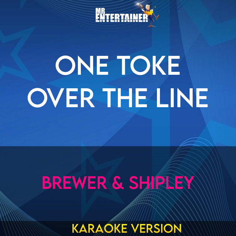 One Toke Over The Line - Brewer & Shipley (Karaoke Version) from Mr Entertainer Karaoke