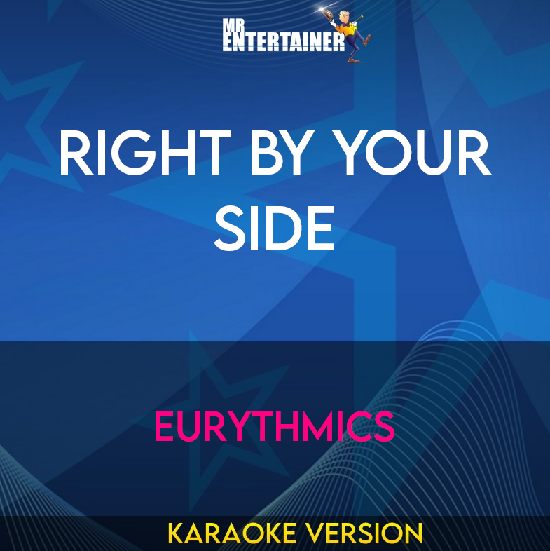 Right By Your Side - Eurythmics (Karaoke Version) from Mr Entertainer Karaoke