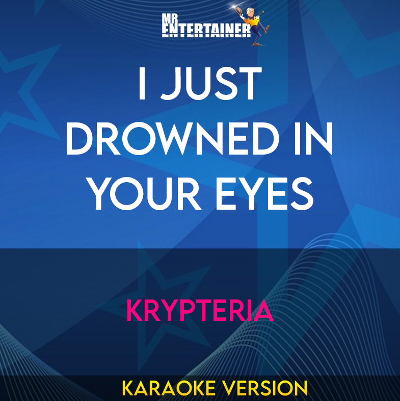 I Just Drowned In Your Eyes - Krypteria (Karaoke Version) from Mr Entertainer Karaoke