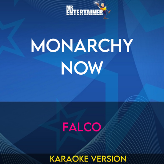 Monarchy Now - Falco (Karaoke Version) from Mr Entertainer Karaoke