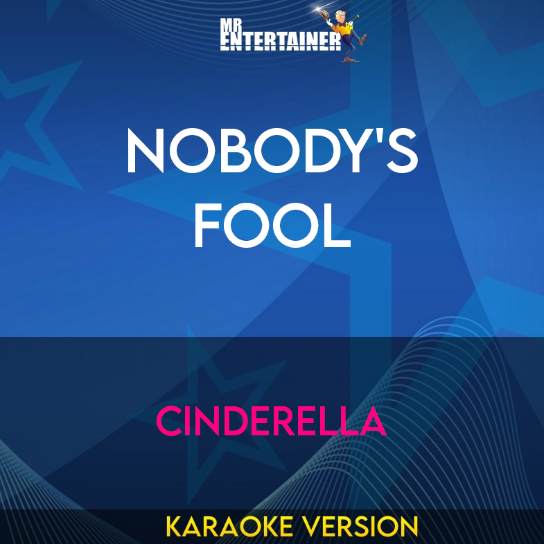 Nobody's Fool - Cinderella (Karaoke Version) from Mr Entertainer Karaoke