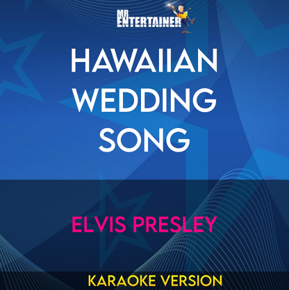 Hawaiian Wedding Song - Elvis Presley (Karaoke Version) from Mr Entertainer Karaoke