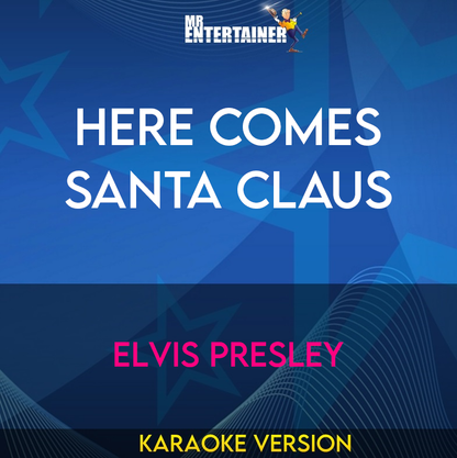 Here Comes Santa Claus - Elvis Presley (Karaoke Version) from Mr Entertainer Karaoke